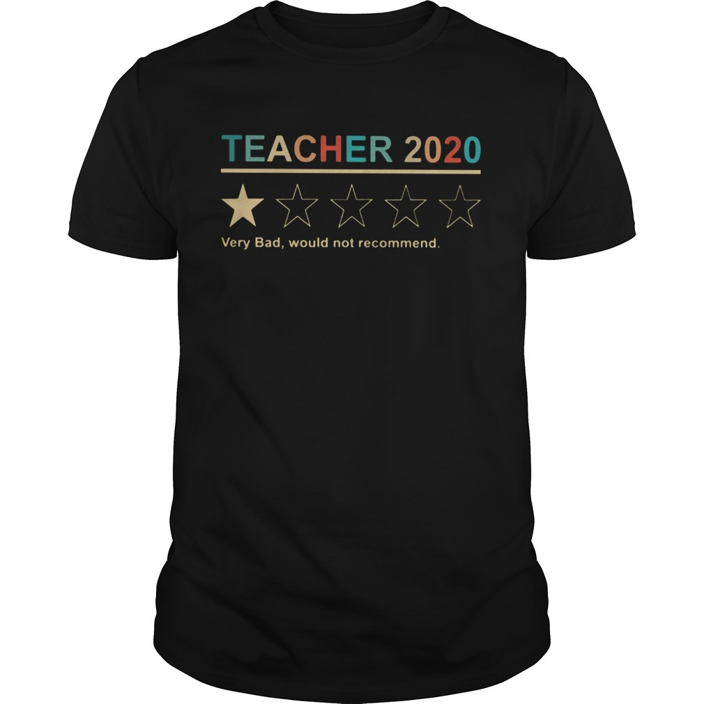 Teacher Very Bad Would Not Recommend Shirt